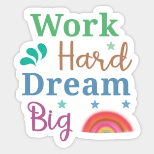 work hard dream big Sticker